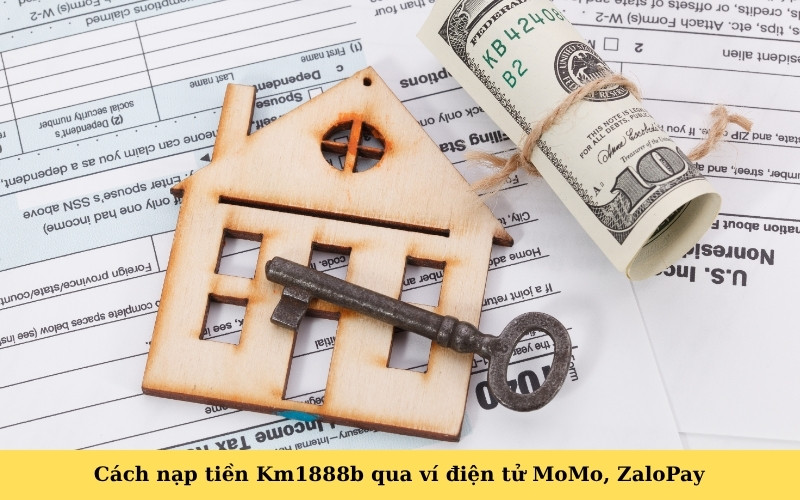 Cách nạp tiền Km1888b qua ví điện tử MoMo, ZaloPay